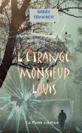 L'étrange Monsieur Louis di Harry Trincheti edito da Books on Demand
