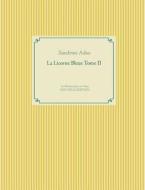La Licorne Bleue Tome II di Sandrine Adso edito da BOOKS ON DEMAND