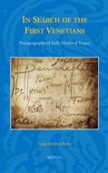 In Search of the First Venetians: Prosopography of Early Medieval Venice di Luigi Andrea Berto edito da PAPERBACKSHOP UK IMPORT
