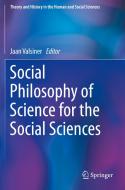 Social Philosophy of Science for the Social Sciences edito da Springer International Publishing
