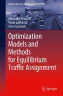 Optimization Models And Methods For Equilibrium Traffic Assignment di Alexander Krylatov, Victor Zakharov, Tero Tuovinen edito da Springer Nature Switzerland Ag