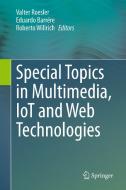 Special Topics in Multimedia, IoT and  Web Technologies edito da Springer International Publishing