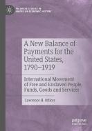 A New Balance Of Payments For The United States, 1790-1919 di Lawrence H. Officer edito da Springer Nature Switzerland AG