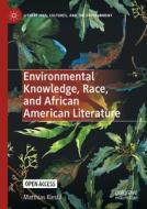 Environmental Knowledge, Race, And African American Literature di Matthias Klestil edito da Springer Nature Switzerland AG