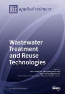 Wastewater Treatment and Reuse Technologies edito da MDPI AG