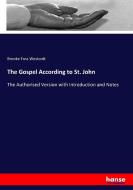 The Gospel According to St. John di Brooke Foss Westcott edito da hansebooks