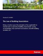 The Law of Building Associations di Gustav A. Endlich edito da hansebooks