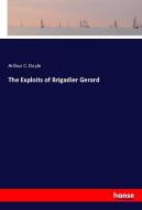 The Exploits of Brigadier Gerard di Arthur C. Doyle edito da hansebooks