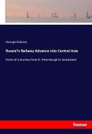 Russia's Railway Advance into Central Asia di George Dobson edito da hansebooks