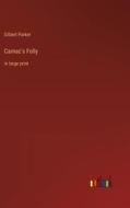 Carnac's Folly di Gilbert Parker edito da Outlook Verlag