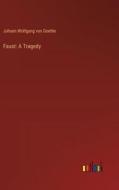 Faust: A Tragedy di Johann Wolfgang von Goethe edito da Outlook Verlag