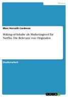 Making-of-Inhalte als Marketingtool für Netflix. Die Relevanz von Originalen di Marc Horvath Cardenas edito da GRIN Verlag