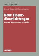 Neue Finanzdienstleistungen di Erhard Glogowski edito da Gabler Verlag
