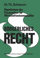 Repetitorium des Privatrechtes für Wirtschaftswissenschaftler di Theodor Schramm edito da Gabler Verlag