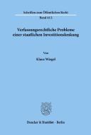 Verfassungsrechtliche Probleme einer staatlichen Investitionslenkung. di Klaus Wiegel edito da Duncker & Humblot