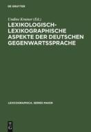 Lexikologisch-lexikographische Aspekte der deutschen Gegenwartssprache edito da De Gruyter