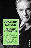 Erlebte Literatur di Joachim Kaiser edito da Piper Verlag GmbH