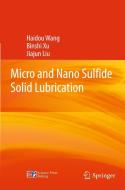 Micro and Nano Sulfide Solid Lubrication di Haidou Wang, Binshi Xu, Jiajun Liu edito da Springer-Verlag GmbH