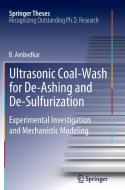 Ultrasonic Coal-Wash for De-Ashing and De-Sulfurization di B. Ambedkar edito da Springer Berlin Heidelberg