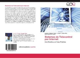 Sistemas de Telecontrol por Internet di Gustavo Delgado Reyes, Jorge S. Valdez Mtz., Pedro Guevara López edito da EAE