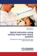Apical extrusion  using various hand and rotary systems di Sheetal Ghivari, Girish Kubasad edito da LAP Lambert Academic Publishing
