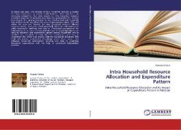 Intra Household Resource Allocation and Expenditure Pattern di Abeeda Fatima edito da LAP Lambert Academic Publishing