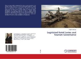 Legislated Hotel Levies and Tourism Governance di Paul R. McGraw edito da LAP Lambert Academic Publishing