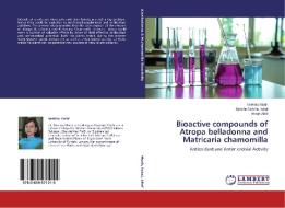 Bioactive compounds of Atropa belladonna and Matricaria chamomilla di Neelma Munir, Ayesha Saleha Iqbal, Imran Altaf edito da LAP Lambert Academic Publishing