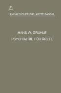 Psychiatrie für Ärzte di Hans Walter Gruhle edito da Springer Berlin Heidelberg