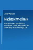 Nachtsichttechnik di Arnulf Wallrabe edito da Vieweg+Teubner Verlag