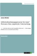 Selbstwahrnehmungsprozesse bei trans* Personen. Eine empirische Untersuchung di Janine Winkler edito da GRIN Verlag