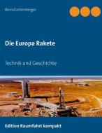 Die Europa Rakete di Bernd Leitenberger edito da Books on Demand