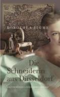 Die Schneiderin Aus Dusseldorf di Dorothea Blume edito da Books On Demand