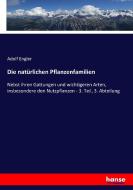Die natürlichen Pflanzenfamilien di Adolf Engler edito da hansebooks