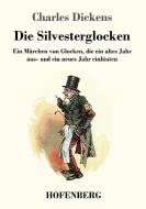 Die Silvesterglocken di Charles Dickens edito da Hofenberg