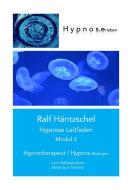 Hypnose Leitfaden Modul 3 di Ralf Häntzschel edito da Books on Demand