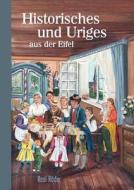 Historisches und Uriges aus der Eifel di Resi Röder edito da Books on Demand