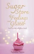 Sugar Store of Feelings and Glitter di Rebekka Posern edito da Books on Demand