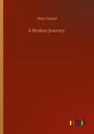 A Broken Journey di Mary Gaunt edito da Outlook Verlag