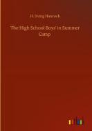 The High School Boys' in Summer Camp di H. Irving Hancock edito da Outlook Verlag