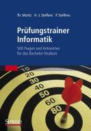 Prüfungstrainer Informatik di Thorsten Moritz, Hans-Jürgen Steffens, Petra Steffens edito da Spektrum-Akademischer Vlg