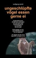 Ungeschlupfte Vogel Essen Gerne Ei di Wolfgang Smidt edito da Bod