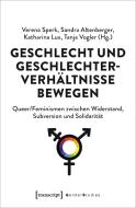 Geschlecht und Geschlechterverhältnisse bewegen edito da Transcript Verlag