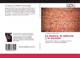 La música, la infancia y la escuela di Liliana Judith Guzmán Muñoz edito da EAE