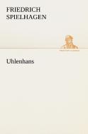 Uhlenhans di Friedrich Spielhagen edito da TREDITION CLASSICS