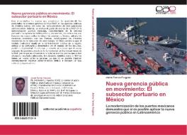 Nueva gerencia pública en movimiento: El subsector portuario en México di Jaime Torres Fragoso edito da EAE