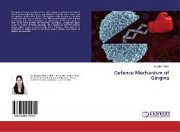 Defence Mechanism of Gingiva di Snigdha Thakur edito da LAP Lambert Academic Publishing