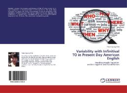 Variability with Infinitival TO in Present Day American English di Youn Kyung Shin edito da LAP Lambert Academic Publishing