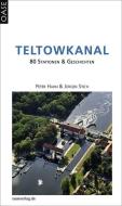 Teltowkanal di Peter Hahn, Jürgen Stich edito da Oase Verlag Wolfgang Abel