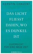 Das Licht fließt dahin wo es dunkel ist di Kerstin Chavent edito da Europa Verlag GmbH